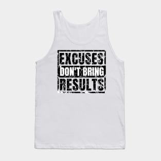 Excuses Don't Bring Results distressed hard 2 Tank Top